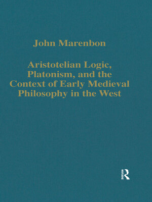 cover image of Aristotelian Logic, Platonism, and the Context of Early Medieval Philosophy in the West